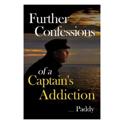 "Further Confessions of a Captain's Addiction" - "" ("Paddy")(Paperback / softback)