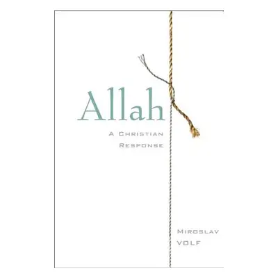 "Allah: A Christian Response" - "" ("Volf Miroslav")(Paperback)