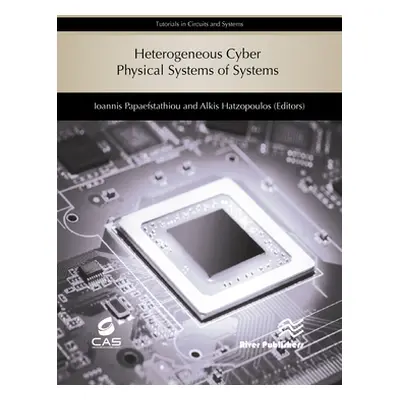 "Heterogeneous Cyber Physical Systems of Systems" - "" ("Papaefstathiou Ioannis")(Pevná vazba)