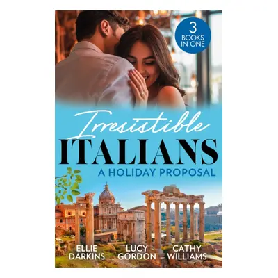 "Irresistible Italians: A Holiday Proposal" - "Conveniently Engaged to the Boss / a Proposal fro