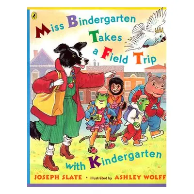 "Miss Bindergarten Takes a Field Trip with Kindergarten" - "" ("Slate Joseph")(Paperback)