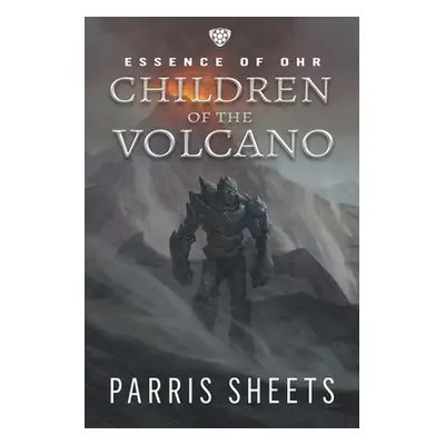 "Children of the Volcano: A Young Adult Fantasy Adventure" - "" ("Sheets Parris")(Paperback)