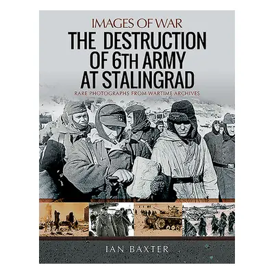 "The Destruction of 6th Army at Stalingrad" - "" ("Baxter Ian")(Paperback)