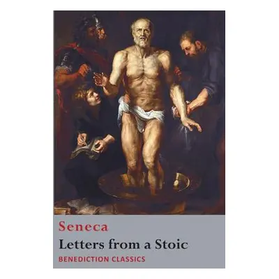 "Letters from a Stoic: Epistulae Morales ad Lucilium" - "" ("Seneca")(Paperback)