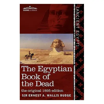 "The Egyptian Book of the Dead: The Papyrus of Ani in the British Museum; The Egyptian Text with