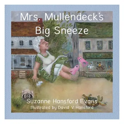 "Mrs. Mullendeck's Big Sneeze" - "" ("Evans Suzanne")(Paperback)