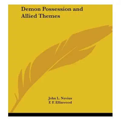 "Demon Possession and Allied Themes" - "" ("Nevius John L.")(Paperback)