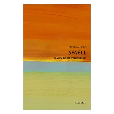 "Smell: A Very Short Introduction" - "" ("Cobb Matthew")(Paperback)