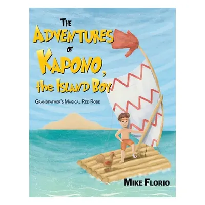 "The Adventures of Kapono, the Island Boy" - "" ("Florio Mike")(Paperback)