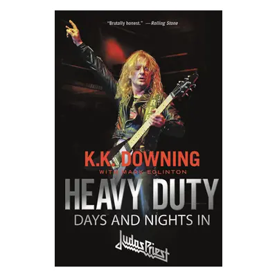 "Heavy Duty: Days and Nights in Judas Priest" - "" ("Downing K. K.")(Paperback)