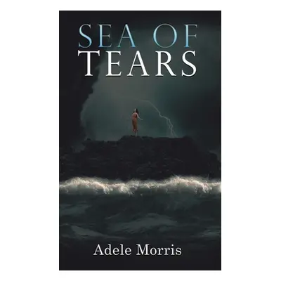 "Sea of Tears" - "" ("Morris Adele")(Paperback)