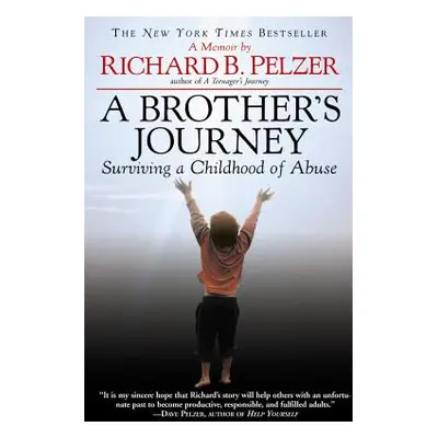 "A Brother's Journey: Surviving a Childhood of Abuse" - "" ("Pelzer Richard B.")(Paperback)