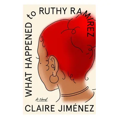 "What Happened to Ruthy Ramirez" - "" ("Jimenez Claire")(Pevná vazba)