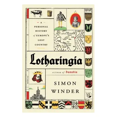 "Lotharingia: A Personal History of Europe's Lost Country" - "" ("Winder Simon")(Paperback)