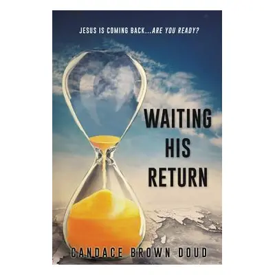 "Waiting His Return" - "" ("Doud Candace Brown")(Paperback)