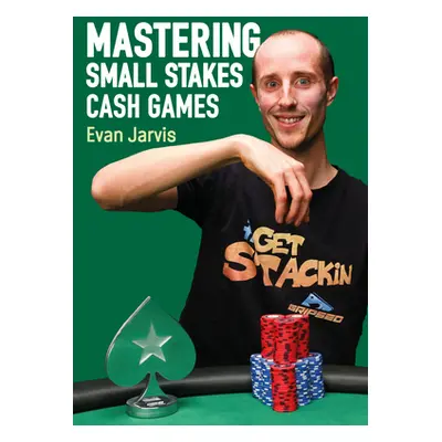 "Mastering Small Stakes Cash Games: A Comprehensive Approach to Winning at Poker" - "" ("Jarvis 