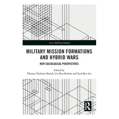 "Military Mission Formations and Hybrid Wars: New Sociological Perspectives" - "" ("Vladimir Brn