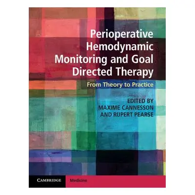 "Perioperative Hemodynamic Monitoring and Goal Directed Therapy: From Theory to Practice" - "" (