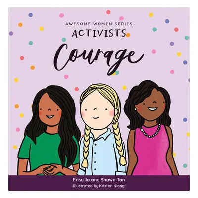 "Activists: Courage" - "" ("Kiong Kristen")(Board Books)