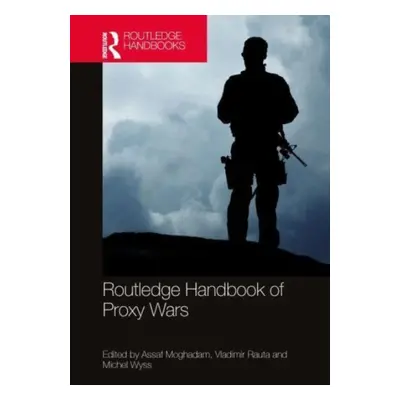 "Routledge Handbook of Proxy Wars" - "" ("Moghadam Assaf")(Pevná vazba)