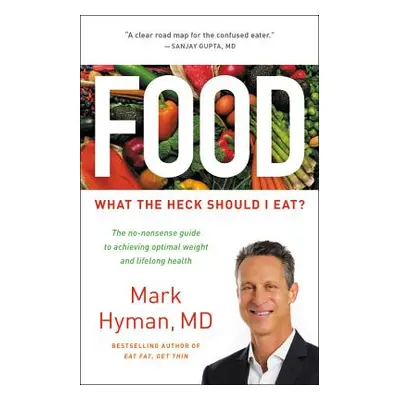 "Food: What the Heck Should I Eat?" - "" ("Hyman Mark")(Pevná vazba)