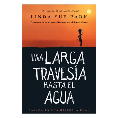 "Una Larga Travesa Hasta El Agua: Basada En Una Historia Real" - "" ("Park Linda Sue")(Pevná vaz