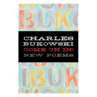 "Come on In!" - "" ("Bukowski Charles")(Paperback)