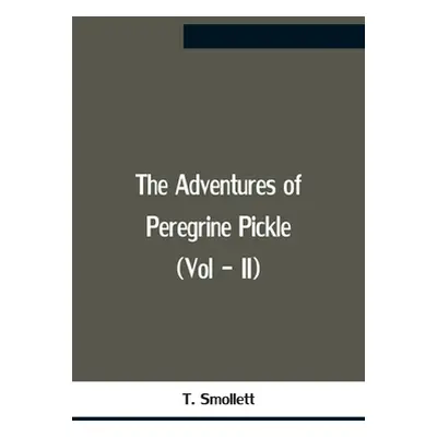 "The Adventures Of Peregrine Pickle (Vol - Ii)" - "" ("Smollett T.")(Paperback)