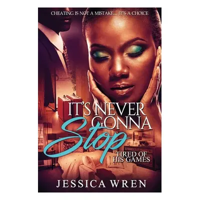 "It's Never Gonna Stop" - "" ("Wren Jessica a.")(Paperback)