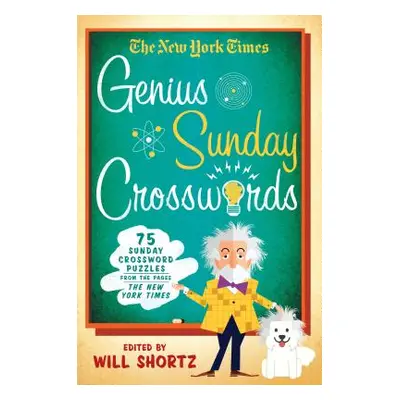 "The New York Times Genius Sunday Crosswords: 75 Sunday Crossword Puzzles from the Pages of the 