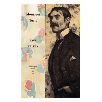 "Collected Works of Paul Valery, Volume 6: Monsieur Teste" - "" ("Valry Paul")(Paperback)