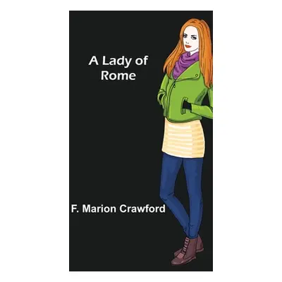 "A Lady of Rome" - "" ("Marion Crawford F.")(Paperback)