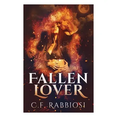 "Fallen Lover: A Demon Encounter Romance" - "" ("Rabbiosi C. F.")(Paperback)