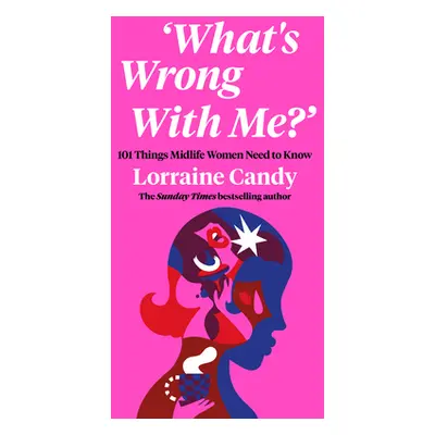 "'What's Wrong With Me?'" - "101 Things Midlife Women Need to Know" ("Candy Lorraine")(Pevná vaz