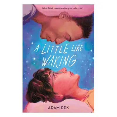 "A Little Like Waking" - "" ("Rex Adam")(Pevná vazba)