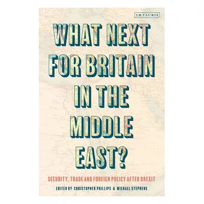 "What Next for Britain in the Middle East?: Security, Trade and Foreign Policy After Brexit" - "