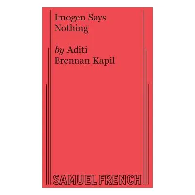 "Imogen Says Nothing" - "" ("Brennan Kapil Aditi")(Paperback)