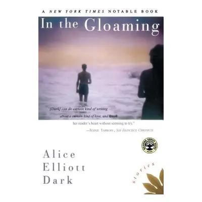 "In the Gloaming: Stories" - "" ("Dark Alice Elliott")(Paperback)