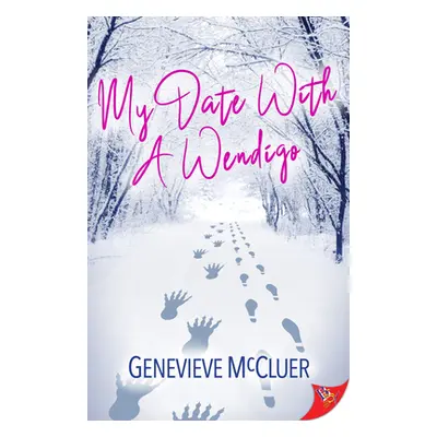 "My Date with a Wendigo" - "" ("McCluer Genevieve")(Paperback)