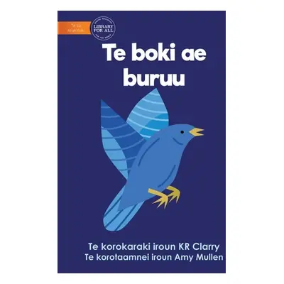 "The Blue Book - Te boki ae buruu (Te Kiribati)" - "" ("Clarry Kr")(Paperback)