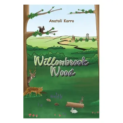 "Willowbrook Wood" - "" ("Korro Anatoli")(Paperback)