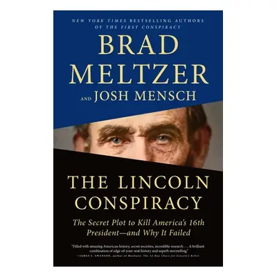 "The Lincoln Conspiracy: The Secret Plot to Kill America's 16th President--And Why It Failed" - 