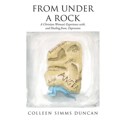 "From Under a Rock: A Christian Woman's Experience with, and Healing from, Depression" - "" ("Du