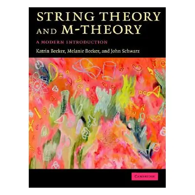 "String Theory and M-Theory" - "" ("Becker Katrin")(Pevná vazba)