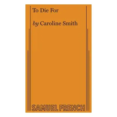 "To Die For" - "" ("Smith Caroline")(Paperback)