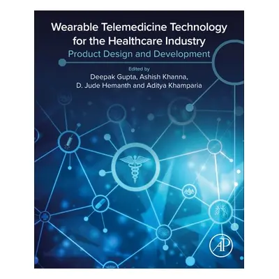 "Wearable Telemedicine Technology for the Healthcare Industry: Product Design and Development" -