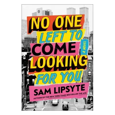 "No One Left to Come Looking for You" - "" ("Lipsyte Sam")(Pevná vazba)