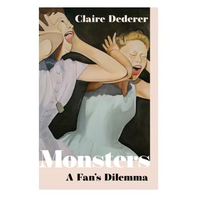 "Monsters" - "A Fan's Dilemma" ("Dederer Claire")(Pevná vazba)