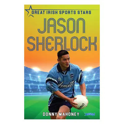 "Jason Sherlock: Great Irish Sports Stars" - "" ("Mahoney Donny")(Paperback)