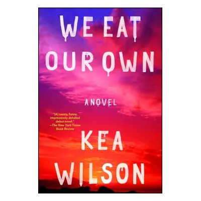 "We Eat Our Own" - "" ("Wilson Kea")(Paperback)